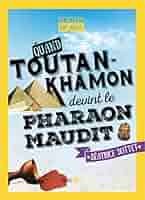 Quand Toutankhamon devint le pharaon maudit - Click to enlarge picture.